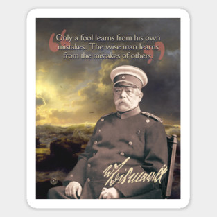 Otto von Bismarck Quote – Political Strategy & Leadership Wisdom Art Sticker