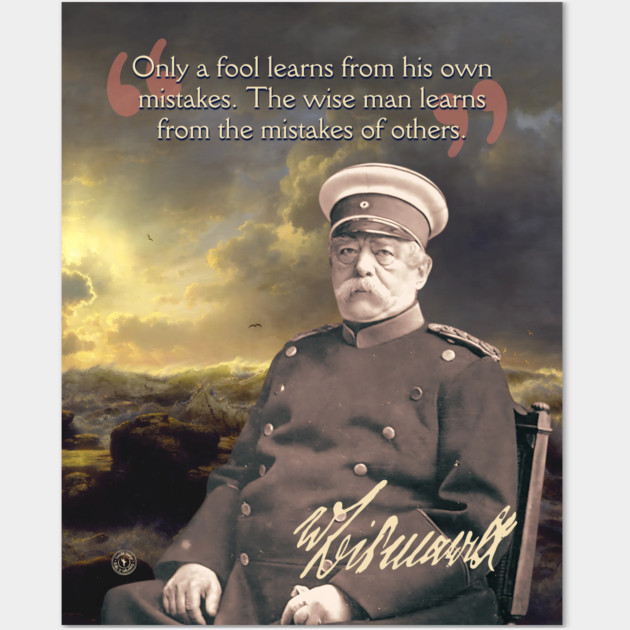 Otto von Bismarck Quote – Political Strategy & Leadership Wisdom Art Wall Art by TuncGK