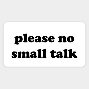 please no small talk Sticker