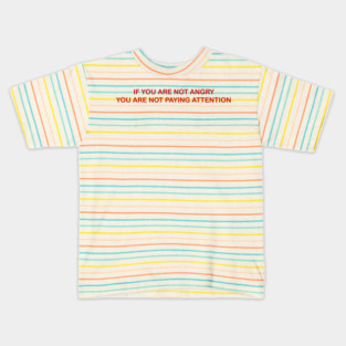 IF YOU ARE NOT ANGRY Kids T-Shirt
