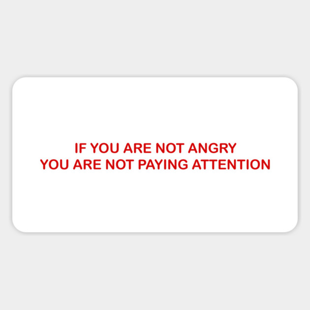 IF YOU ARE NOT ANGRY Sticker by Therapy's Store