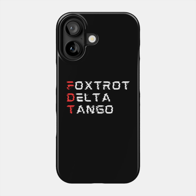 Foxtrot-Delta-Tango Phone Case by Creatifly Graphic Tees