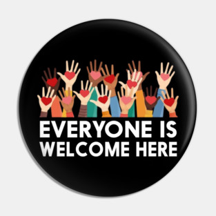 Everyone-Is-Welcome-Here Pin