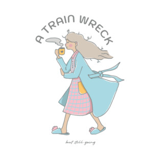 A train wreck, but still going T-Shirt