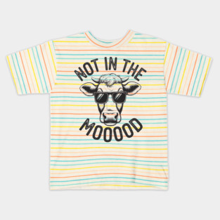 Not in the Mooood Kids T-Shirt