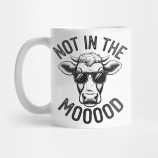 Not in the Mooood Mug