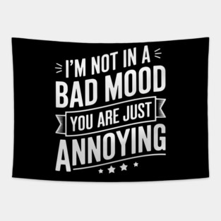 Annoying People? It's Not My Mood Tapestry