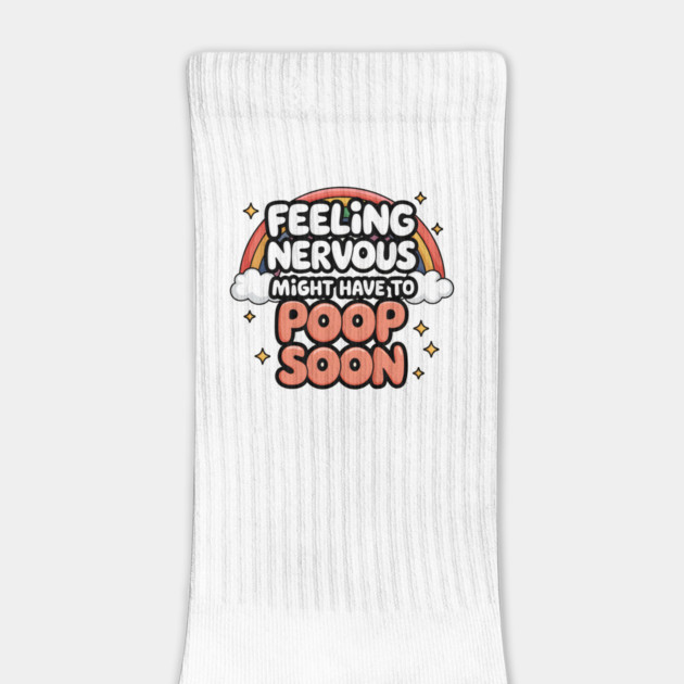 Feeling Nervous, Might Have to Poop Soon by MakerMind8.2