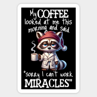 Morning Coffee Thoughts with Cute Tired Raccoon Sticker