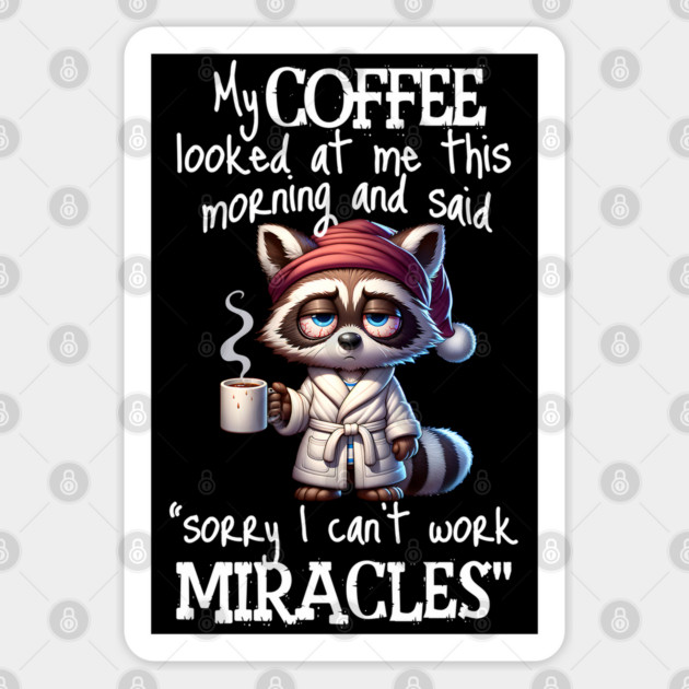 Morning Coffee Thoughts with Cute Tired Raccoon Sticker by Luxinda