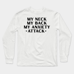 MY ANXIETY ♡ ATTACK ♡ Long Sleeve T-Shirt