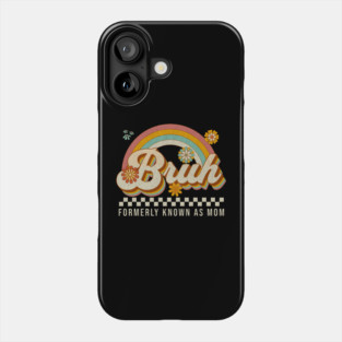 Bruh Formerly Known As Mom – Funny Retro Mother's Day Phone Case