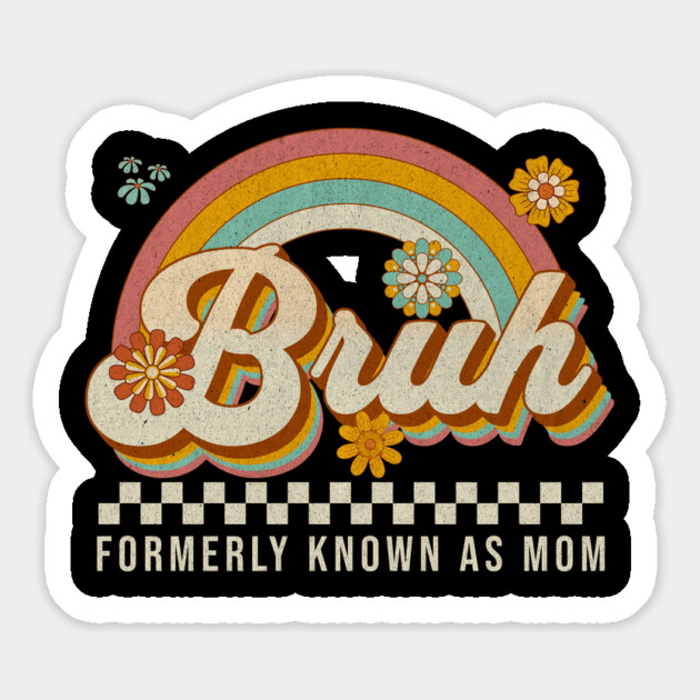 Bruh Formerly Known As Mom – Funny Retro Mother's Day Magnet by ArtistTee ⭐⭐⭐⭐⭐