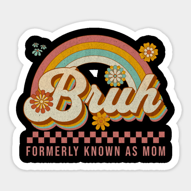 Bruh - Formerly - Known - As - Mom - Retro Magnet by ArtistTee ⭐⭐⭐⭐⭐