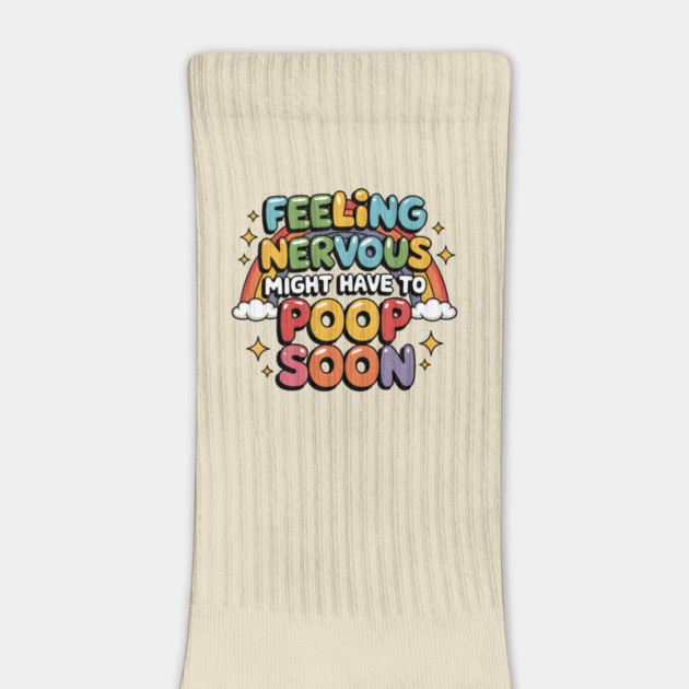 Feeling Nervous...Might Have To Poop Soon by MakerMind8.2