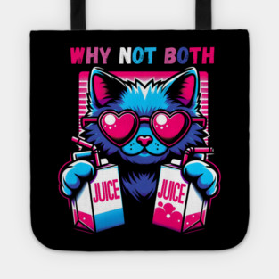 Why Not Both? Juice Cat! Tote
