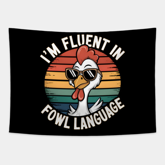 I'm Fluent in Fowl Language Tapestry by MakerMind8.2