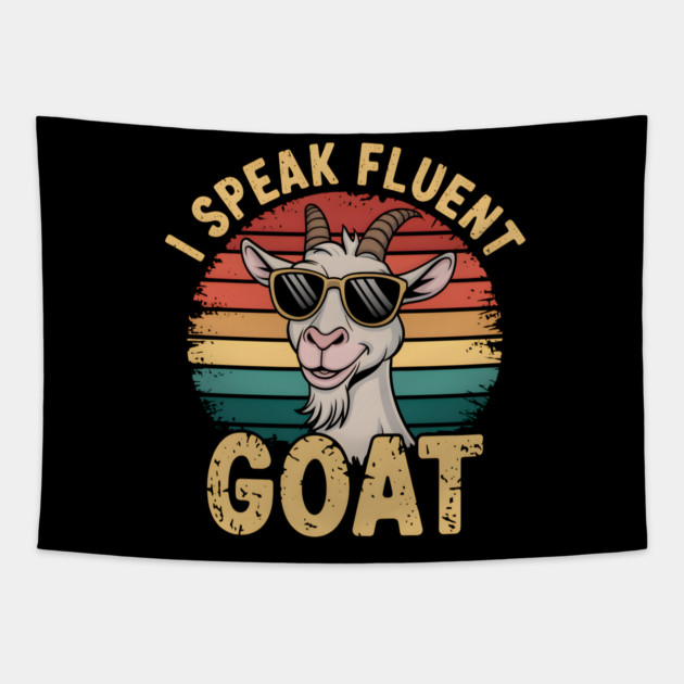 I Speak Fluent Goat Tapestry by MakerMind8.2
