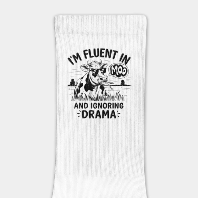 I'm Fluent in Moo and Ignoring Drama by MakerMind8.2
