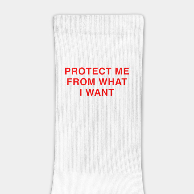 PROTECT ME FROM WHAT I WANT by Therapy's Store