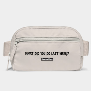 "What Did You Do Last Week?" Motivational Quote Bag