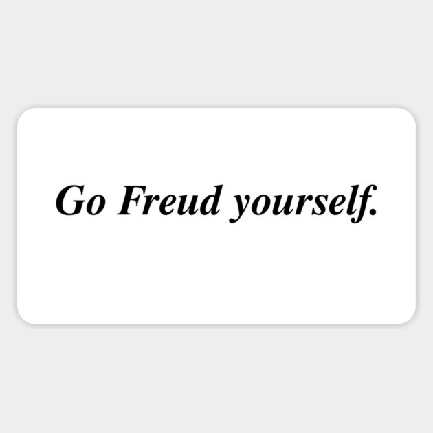 Go Freud yourself. Magnet by Therapy's Store