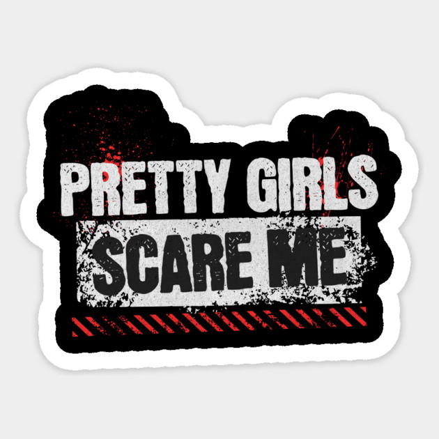 Pretty Girls Scare Me Sticker by ArtistTee ⭐⭐⭐⭐⭐