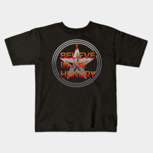 i believe in joe hendry Kids T-Shirt