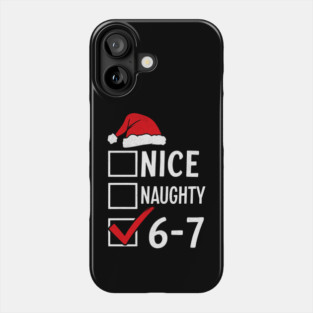 6 7 Meme Nice Naughty 67 Christmas Brain Rot Funny Phone Case
