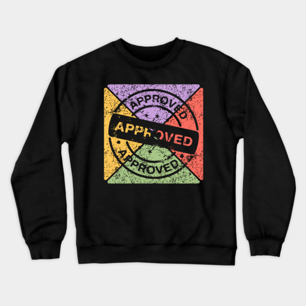 Retro Grunge Approved Stamp – Distressed Pop Art Badge Crewneck Sweatshirt by TuncGK