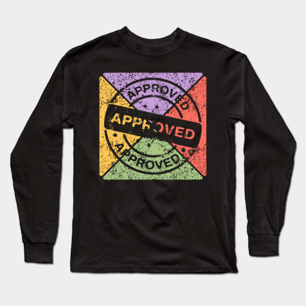 Retro Grunge Approved Stamp – Distressed Pop Art Badge Long Sleeve T-Shirt by TuncGK