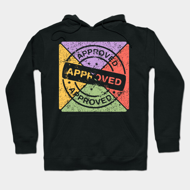 Retro Grunge Approved Stamp – Distressed Pop Art Badge Hoodie by TuncGK