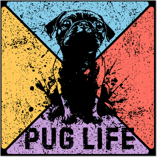 Pug Life Retro Pop Art – Funny Grunge Dog Design Wall Art by TuncGK