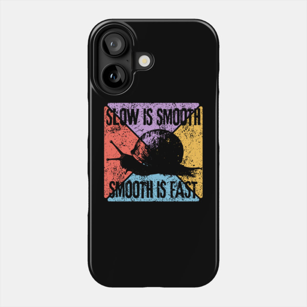 Slow Is Smooth, Smooth Is Fast – Tactical Mindset Pop Art Phone Case by TuncGK
