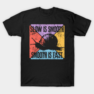 Slow Is Smooth, Smooth Is Fast – Tactical Mindset Pop Art T-Shirt