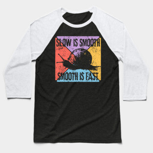 Slow Is Smooth, Smooth Is Fast – Tactical Mindset Pop Art Baseball T-Shirt