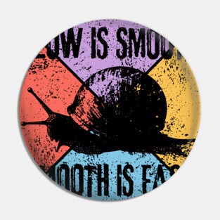 Slow Is Smooth, Smooth Is Fast – Tactical Mindset Pop Art Pin