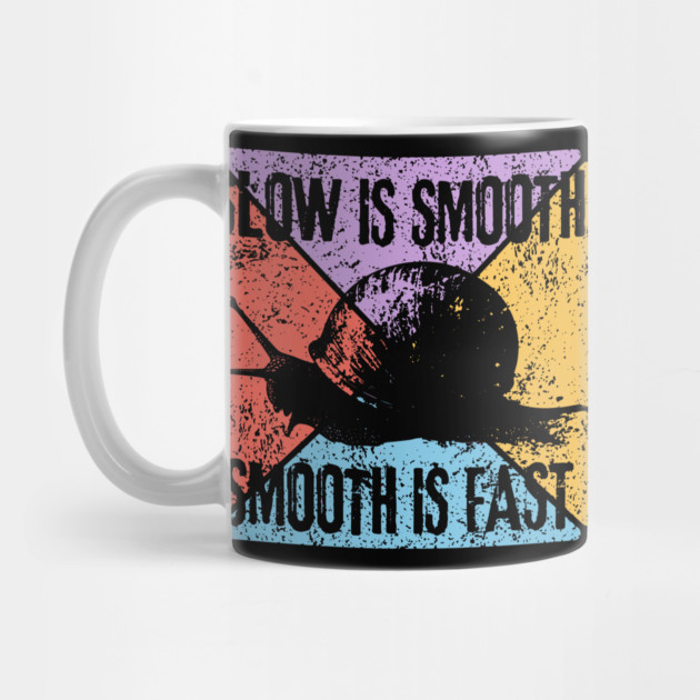 Slow Is Smooth, Smooth Is Fast – Tactical Mindset Pop Art by TuncGK