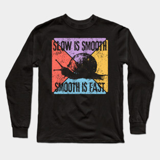 Slow Is Smooth, Smooth Is Fast – Tactical Mindset Pop Art Long Sleeve T-Shirt