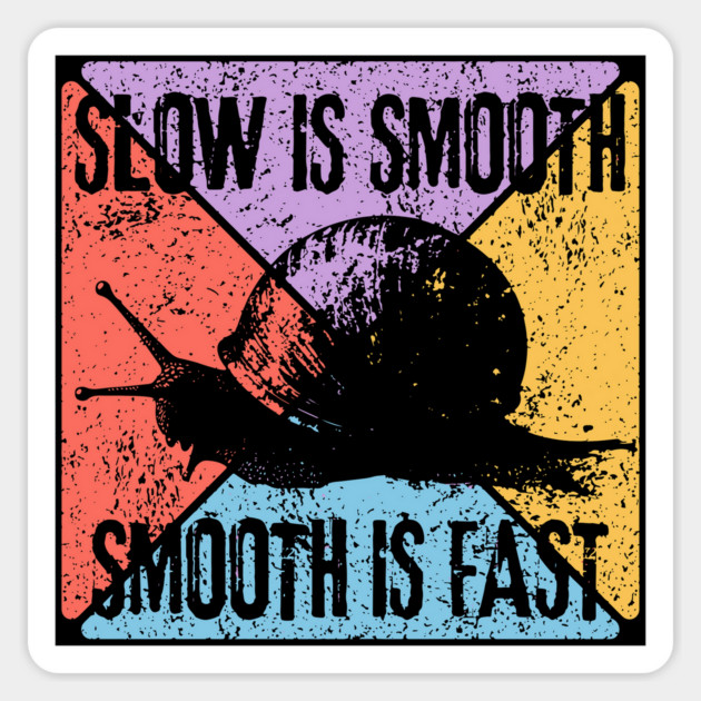 Slow Is Smooth, Smooth Is Fast – Tactical Mindset Pop Art Magnet by TuncGK