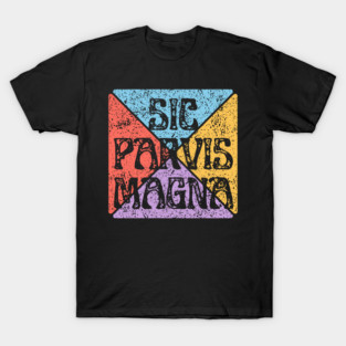 Sic Parvis Magna – Small Starts Lead to Greatness T-Shirt