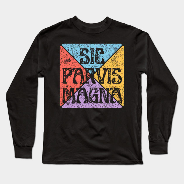 Sic Parvis Magna – Small Starts Lead to Greatness Long Sleeve T-Shirt by TuncGK
