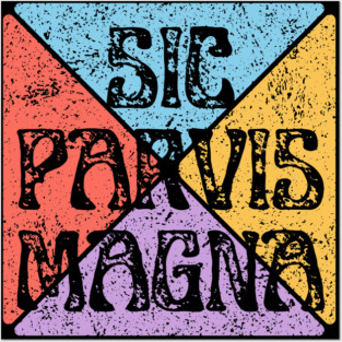 Sic Parvis Magna – Small Starts Lead to Greatness Posters and Art