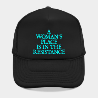 A Woman's Place is in the Resistance Hat