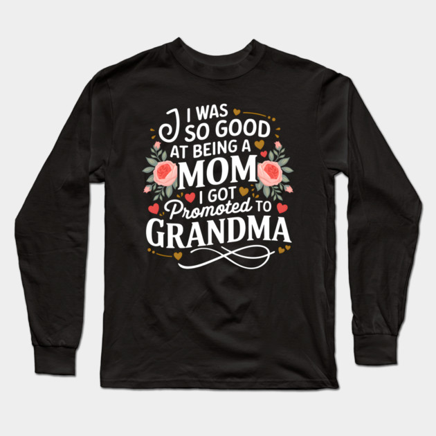 Promoted to Grandma Long Sleeve T-Shirt by MakerMind8.2
