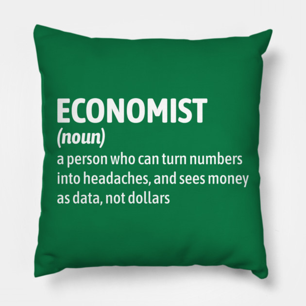 Economist - Funny Definition Pillow by Texevod