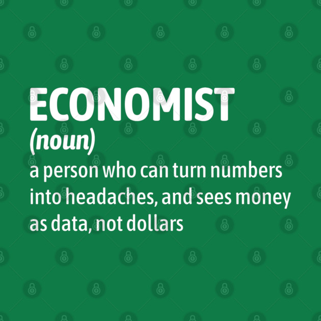 Economist - Funny Definition by Texevod