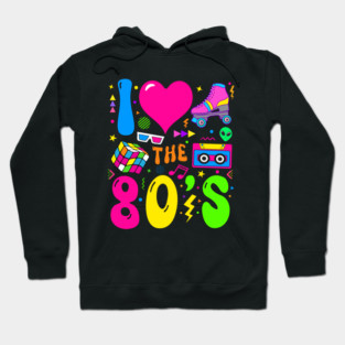 I Love The 80's Party 1980s Themed Costume Hoodie