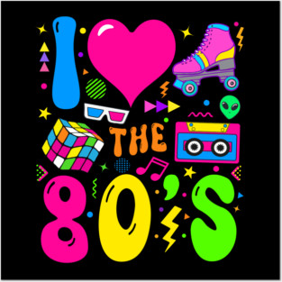 I Love The 80's Party 1980s Themed Costume Posters and Art