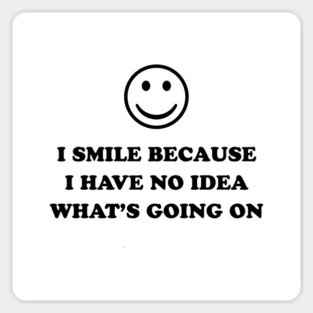 I SMILE BECAUSE :) Sticker
